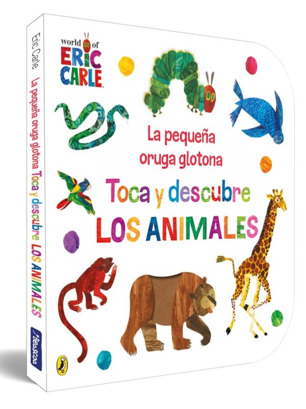 La pequeña oruga glotona. Toca y descubre los animales