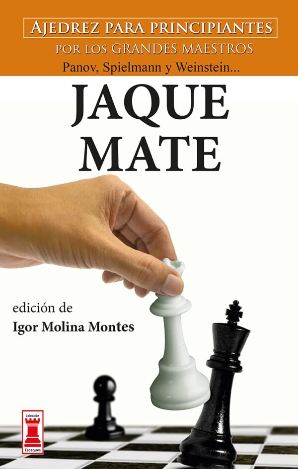 Jaque mate: Ajedrez para principiantes por los grandes