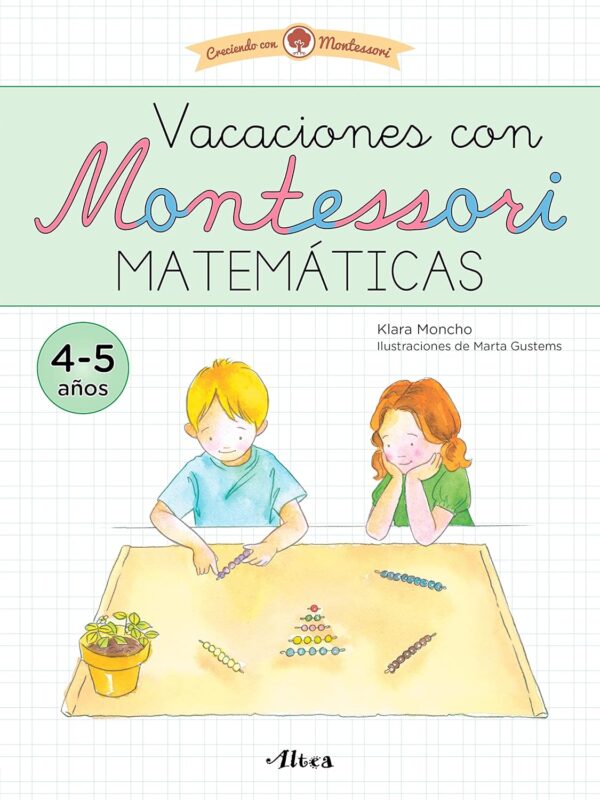 Creciendo con Montessori. Vacaciones con Montessori. Matemáticas (4-5 años)