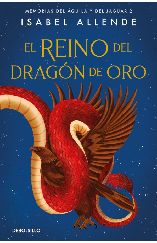 El Reino del Dragón de Oro (Memorias del Águila y del Jaguar 2)