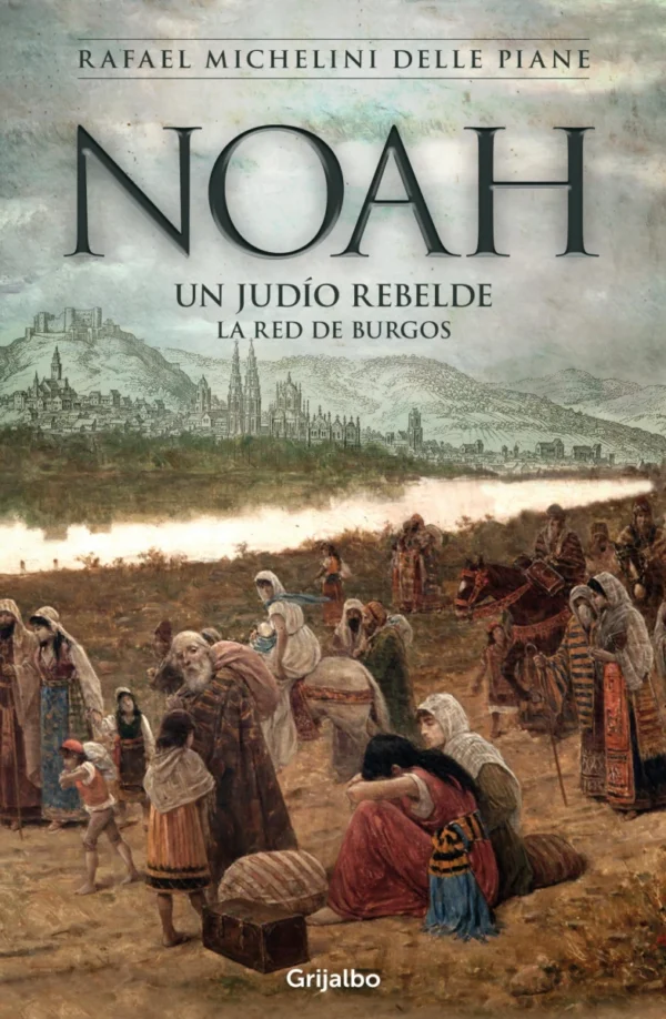 Noah. Un judío rebelde. La red de Burgos