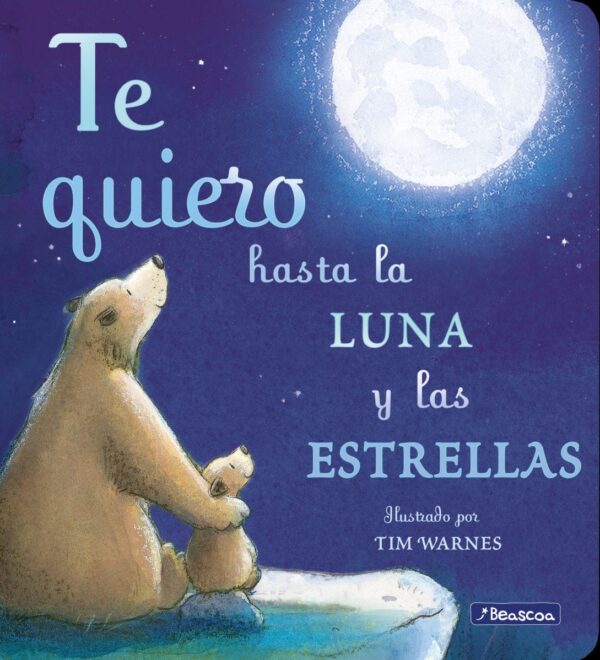 Te quiero hasta la luna y las estrellas