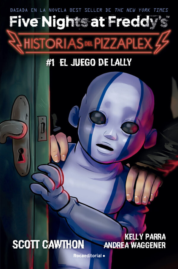 Five Nights at Freddy's. Historias del Pizzaplex 01 - El juego de Lally