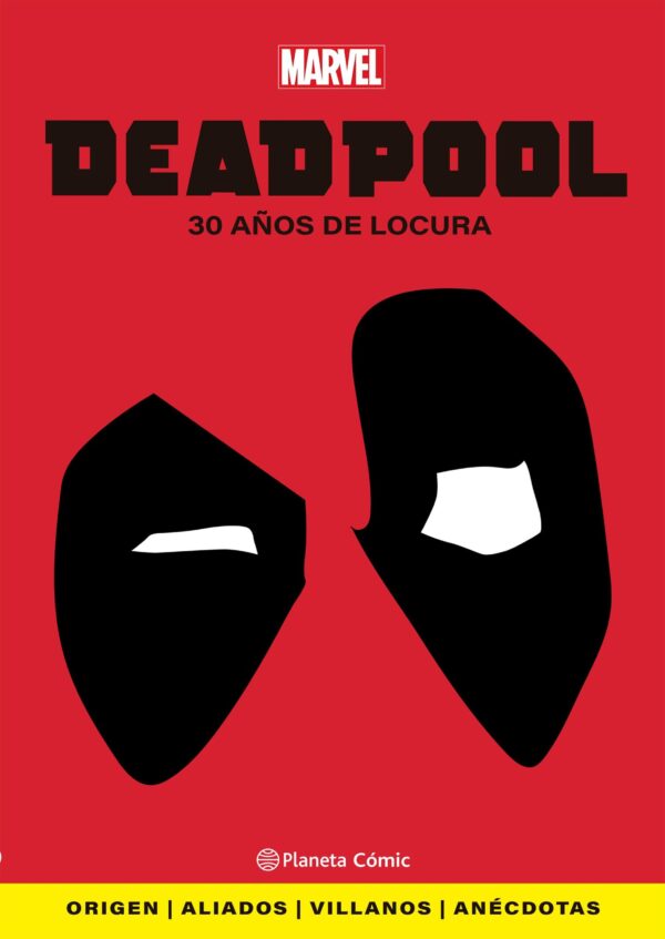 Deadpool. 30 años de locura