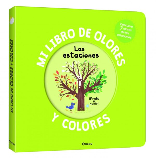 Mi libro de olores y colores: Las estaciones