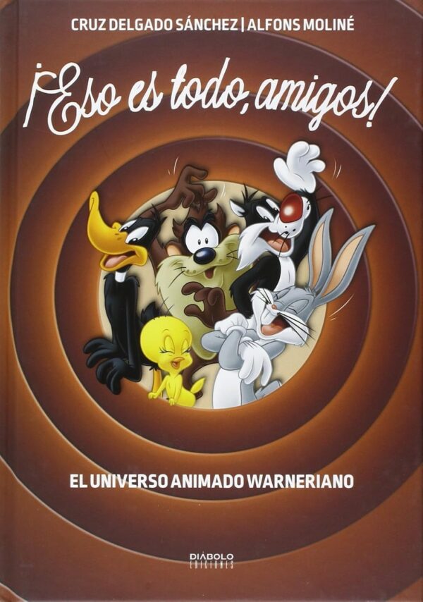 Eso es todo amigos: El universo animado de Warneriano