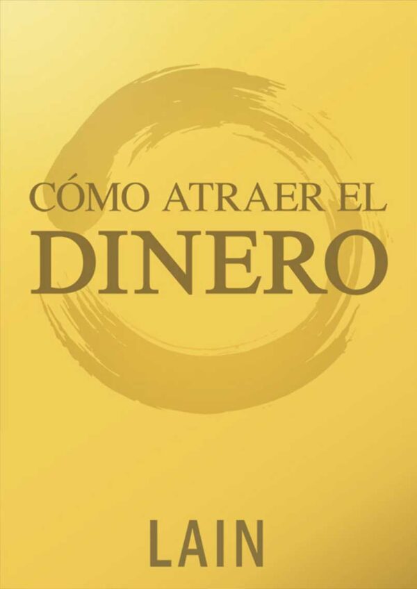 Cómo atraer el dinero (LAIN Vol.8)