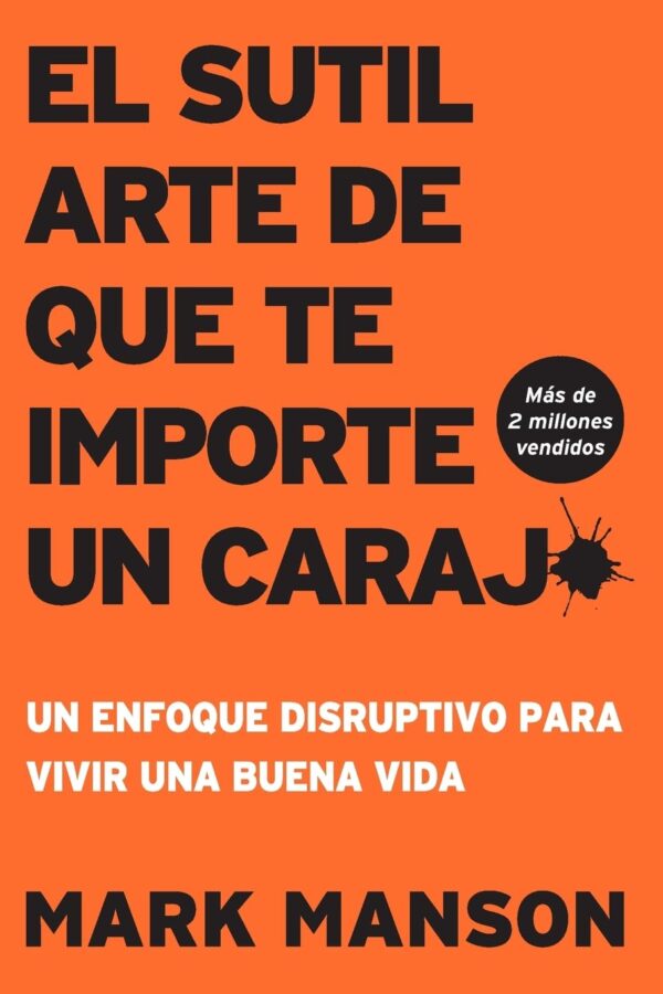 El sutil arte de que te importe un carajo