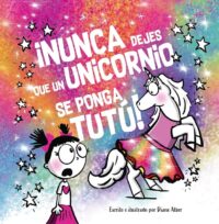 Nunca dejes que un unicornio se ponga un tutu