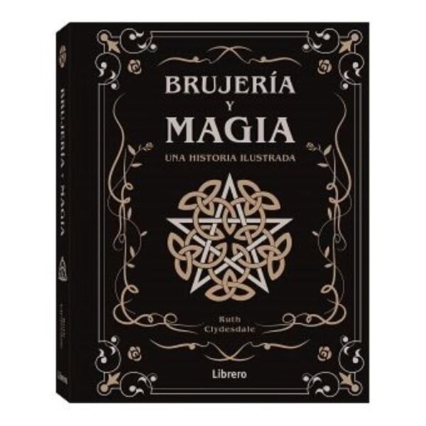 Brujeria y magia. Una historia ilustrada