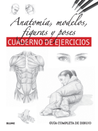 Cuaderno de ejercicios. Anatomía, modelos, figuras y poses