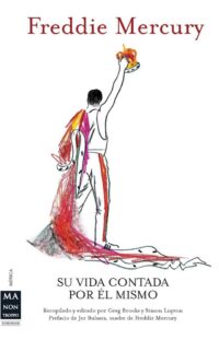 Freddie Mercury: Su vida contada por él mismo