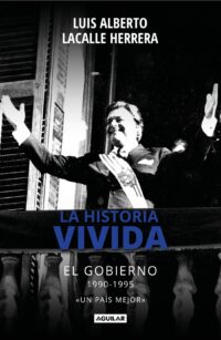 La historia vivida - El gobierno. 1990-1995