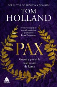 Pax. Guerra y paz en la edad de oro de Roma