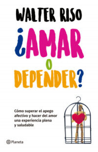 ¿Amar o depender? (Nueva Edición)