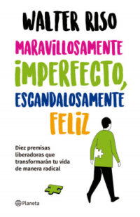 Maravillosamente imperfecto, escandalosamente feliz (Nueva Edición)
