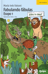 Fabulando Fabulas. Esopo 1 Elige tu final