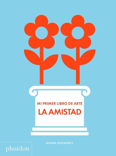 La amistad. Mi primer libro de arte