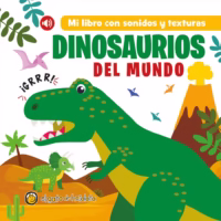 Mi Libro con Sonidos y Texturas. Dinosaurios del mundo
