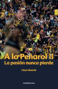 A lo Peñarol II. La pasión nunca pierde