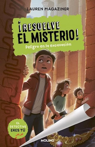 Resuelve el misterio 4. Peligro en la excavación