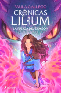 La fuerza del dragón (Crónicas de Lilium 1)