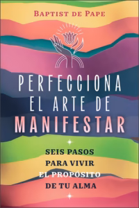 Perfecciona el arte de manifestar