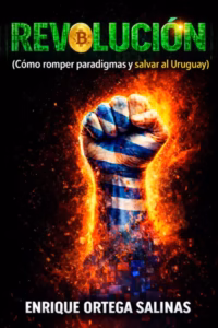 Revolución. Como romper paradigmas y salvar al Uruguay