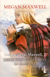 Las Guerreras Maxwell 2. Desde donde se domine la llanura
