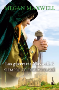 Las Guerreras Maxwell 3. Siempre te encontraré
