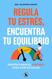 Regula tu estres, encuentra tu equilibrio