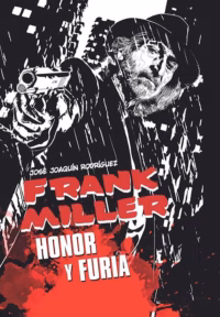 Frank Miller. Honor y furia