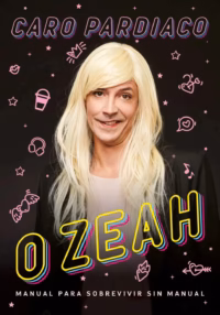 O zeah. Un manual para sobrevivir sin manual