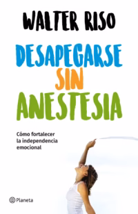 Desapegarse sin anestesia