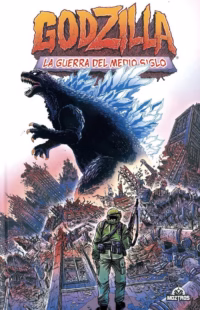 Godzilla 1. La guerra del medio siglo
