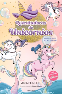 Rescatadoras de Unicornios 1 - Viaje al país de las sirenas
