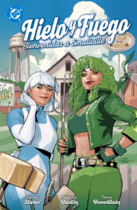 DC Premiere. Hielo y Fuego. Bienvenidas a Smallville