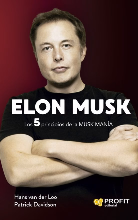 Elon Musk. Los 5 principios de la Musk manía