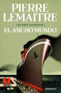 El ancho mundo (Los años gloriosos 1)
