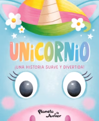 Unicornio ¡Una historia suave y divertida!