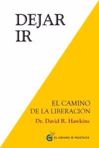 Dejar ir. El Camino de la Liberación