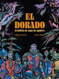 El Dorado. El delirio de Lope de Aguirre