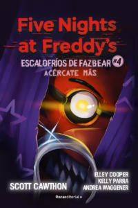 Five Nights at Freddy's | Escalofríos de Fazbear 4 - Acércate más
