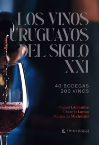 Los vinos uruguayos del siglo XXI