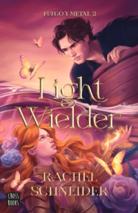 Fuego y metal 2. Light Wielder