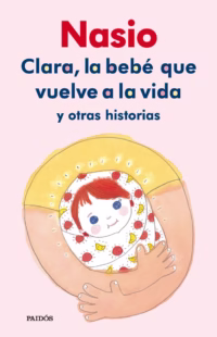 Clara, la bebé que volvió a vivir y otras historias