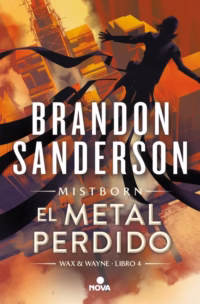 El metal perdido (Wax & Wayne 4)