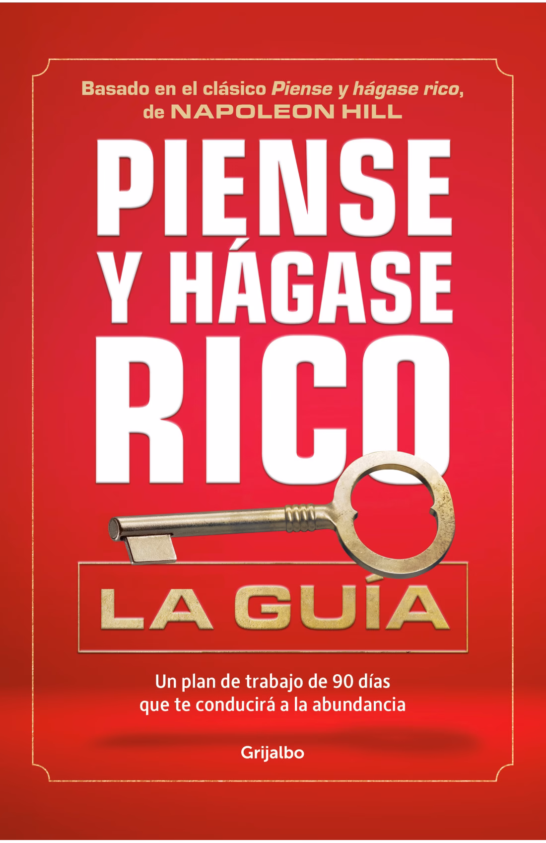 Piense y hágase rico: la guía